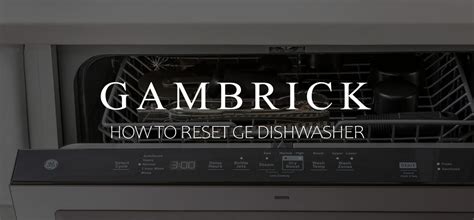 How To Reset A GE Dishwasher 